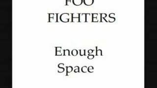 Foo Fighters, Enough Space
