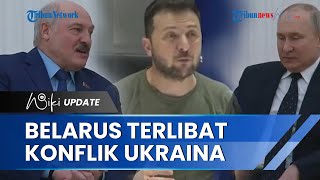 Rusia Seret Blearus Ikut Konflik Ukraina, Pesan Zelensky kepada Sahabat Putin, Anda Bukan Budak