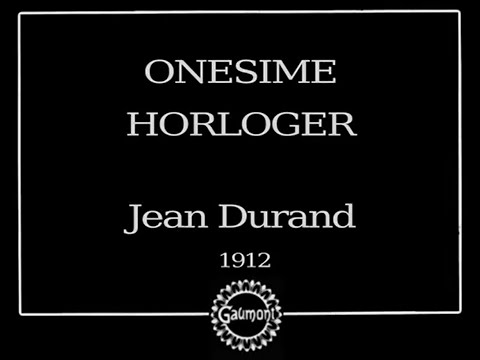 French Silent Film - Onesime Horloger / Onesime The Clockmaker - Jean Durand (1912)
