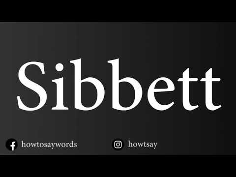 How To Pronounce Sibbett