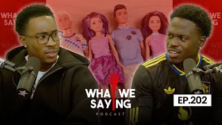 WWS 202: BARBIE BOYS, Dave New Album, Are You Flirting? | What We Saying