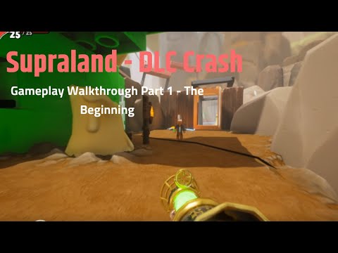 Supraland Crash DLC - Gameplay Walkthrough Part 1 - The Beginning