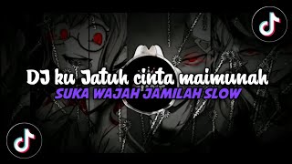 Download lagu Dj ku jatuh cinta Maimunah suka wajah jamilah | slow reverb!!! 🔥🔥 mp3
