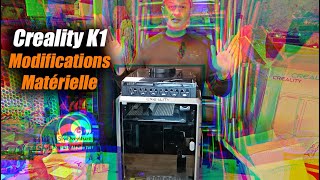 Creality k1 Modifications à Prévoir