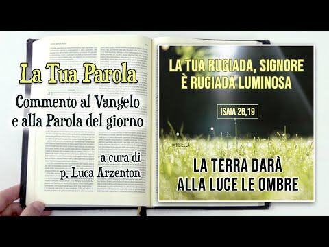 Vangelo del giorno - Giovedì 16 luglio 2020 - Koinonia Giovanni Battista - Oasi di Biella
