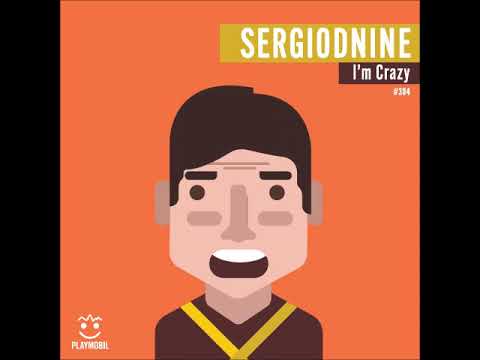 Sergiodnine - I'm Crazy (Original Mix) [PLAYMOBIL]