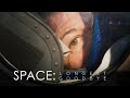 Space: The Longest Goodbye - Official Trailer