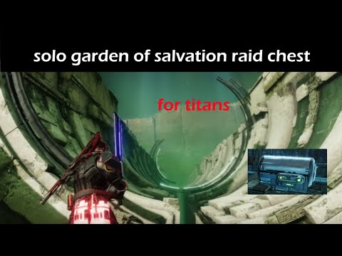 Garden of Salvation solo raid chest for titans