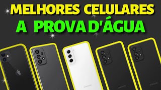 ?[PODEM MOLHAR] Conheça os melhores celulares a prova dágua de 2023. Smartphones a Prova Dagua.