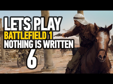 Battlefield 1 Walkthrough Part 6 - War Story Campaign ''Nothing Is Written'' (BF1 PS4 Gameplay