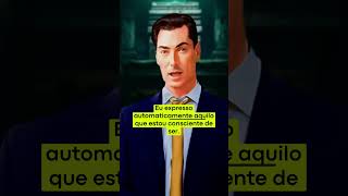 NEVILLE GODDARD | Expresso automaticamente o que penso que sou