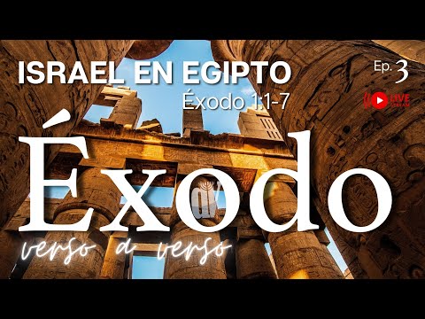 [#3] Éxodo 🪨 verso a verso [Éxodo 1:1-7]👈Israel en EGIPTO