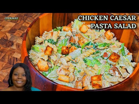 COOKMAS DAY 8: CHICKEN CAESAR PASTA SALAD: Quick And Easy Recipe