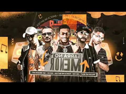 Barca na batida - Mc SW - Palok no Beat - Mc Dv - Mc Menor Mt - SARRA NO MENOR