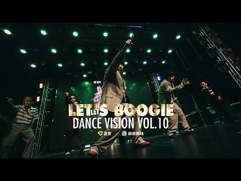 LET'S BOOGIE - Dance Vision vol.10 SHOW