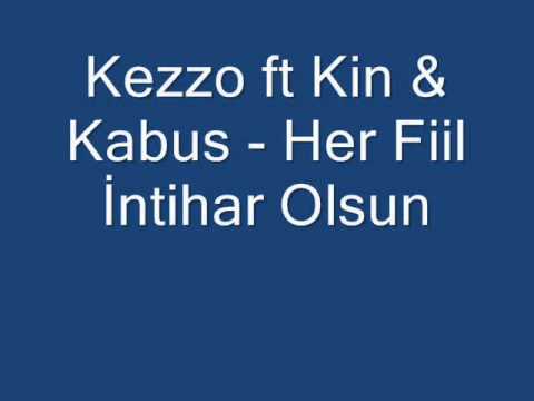 kezzo ft kin & kabus - her fiil intihar olsun