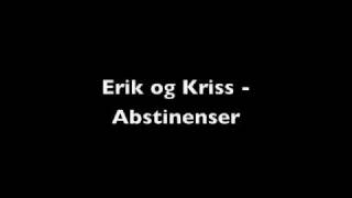 Erik og Kriss - Abstinenser