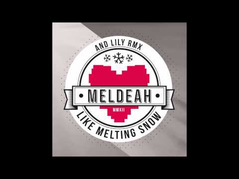 Meldeah - Like melting snow (And Lily-remix)