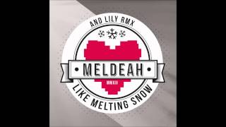 Meldeah - Like melting snow (And Lily-remix)