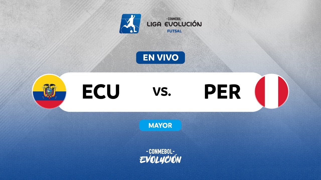 EN VIVO | ECUADOR vs. PERÚ  | CONMEBOL LIGA EVOLUCIÓN FUTSAL - ZONA NORTE | MAYOR