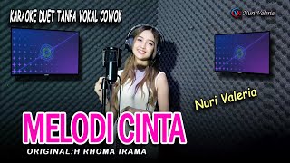 Download lagu MELODI CINTA- Karaoke duet tanpa vokal cowok || Nuri Valeria ( RHOMA IRAMA) mp3