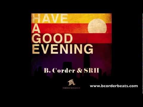 B.Corder & SRH - Have A Good Evening