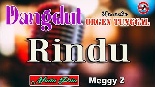 Download lagu Rindu - Karaoke (Nada Pria) Meggy Z || Full Music Dangdut Orgen Tunggal mp3