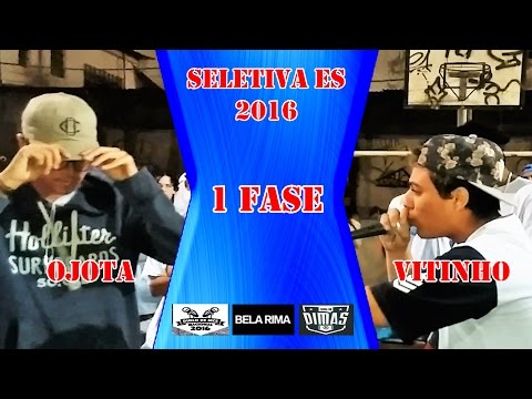 4ª SELETIVA ES - BELA RIMA - Ojota x Vitinho - 12/10/2016 - 1ª FASE