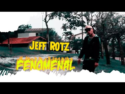 Jeff Rotz - Fenomenal (Prod. Lucas Beatmaker) [Vídeo Clipe Oficial]