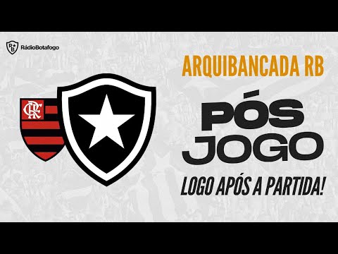 PÓS-JOGO FLAMENGO X BOTAFOGO | ARQUIBANCADA RB