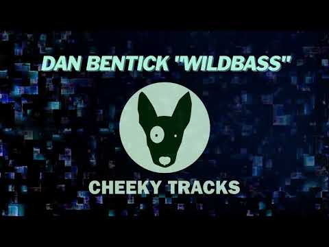 Dan Bentick - Wildbass (Cheeky Tracks)