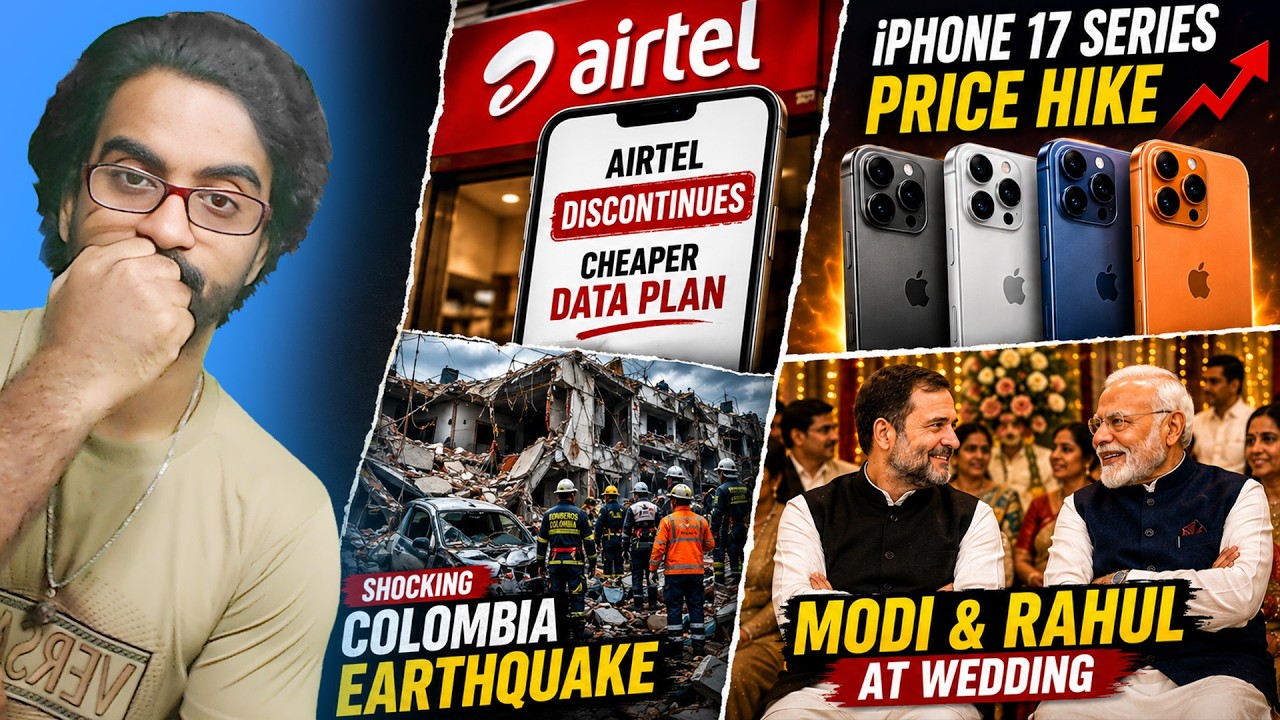 Airtel Discontinues Cheaper Data Plan, iPhone 17 Price Hike, Shocking Colombia Earthquake