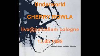 Underworld - Cherry Rowla live@palladium koeln, germany, 13.05.1999