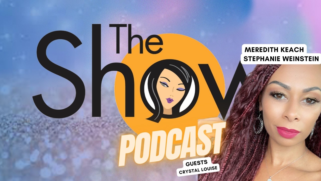 The Show with Weinstein and Keach | Crystal Louise