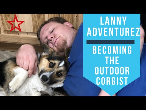 Lanny adventurez becomes the outdoor Corgist channel