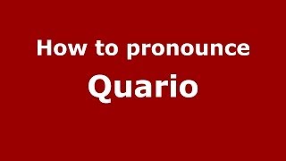 How to pronounce Quario