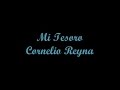 Mi Tesoro - Cornelio Reyna (Letra)