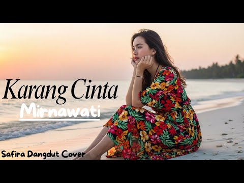 KARANG CINTA - MIRNAWATI | Cover Dangdut Paling Menyentuh Hati (Versi [Safira Dangdut Official]