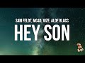 Sam Feldt, MC4D, VIZE - Hey Son (Lyrics) feat. Aloe Blacc