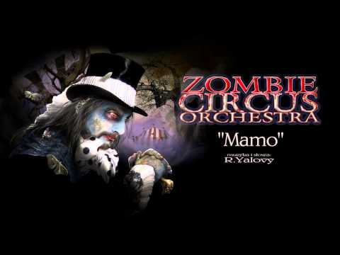 Zombie Circus Orchestra - Mamo - R.Yalovy.avi