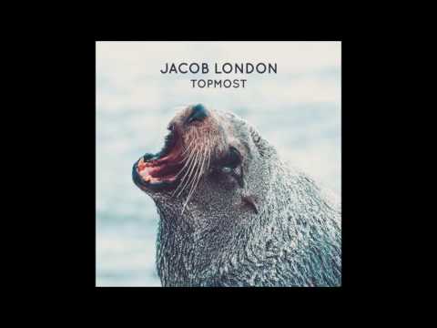 Jacob London  - Topmost