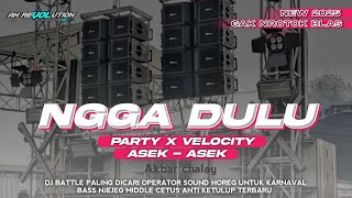 Download lagu DJ NGGA DULU PARTY X VELOCITY VIRAL TERBARU BASS JEJEG || AN REVOLUTION mp3