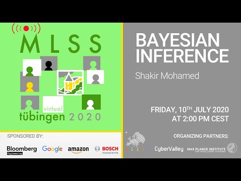 Bayesian Inference, part 2 - Shakir Mohamed - MLSS 2020, Tübingen
