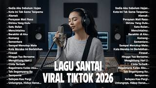 Download lagu TOP HITS INDO 2026 🇮🇩 Sedia Aku Sebelum Hujan, Komang - Kumpulan Lagu Viral TikTok mp3