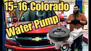 15-16 Chevrolet Colorado 3.6 Coolant Leak - Water Pump Replacement