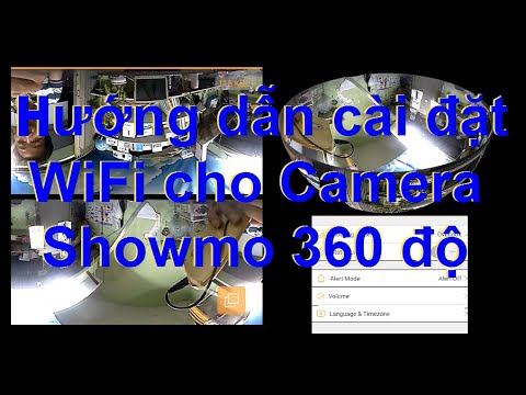Hướng dẫn cài đặt WiFi cho Camera Showmo 360 độ