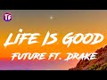 Future Life Is Good Ft Drake Lyrics