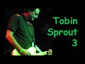 Tobin Sprout 3 (1997-2000)