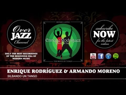 Enrique Rodríguez & Armando Moreno - Silbando un Tango (1944)