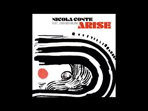 Nicola Conte - Arise (feat. Zara McFarlane) online metal music video by NICOLA CONTE